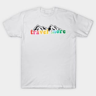 Colorful Travel More T-Shirt